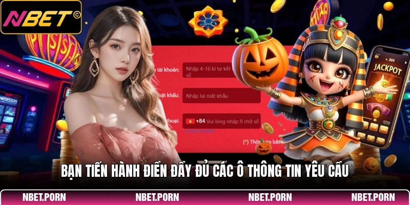 Đăng Ký 2 Bạn tiến hành điền đầy đủ các ô thông tin yêu cầu