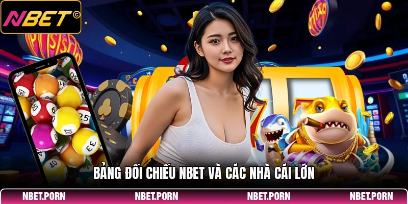 Bảng đối chiếu NBET và các nhà cái lớn
