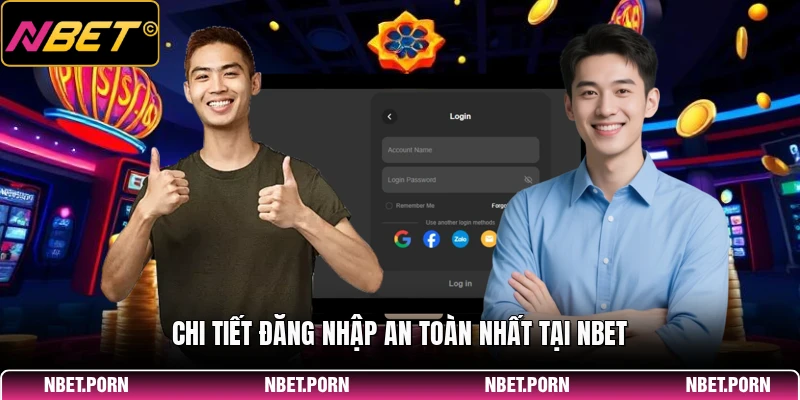 Đăng Nhập 1 Chi tiết đăng nhập an toàn nhất tại NBET