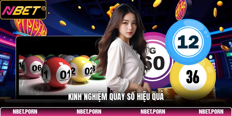 Quay Số May Mắn NBET - Cơ Hội Thắng Lớn 2026 3 Kinh nghiệm quay số hiệu quả