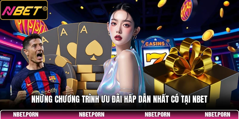 Những chương trình ưu đãi hấp dẫn nhất có tại NBET