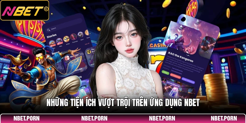 Tải App 2 Những tiện ích vượt trội trên ứng dụng NBET
